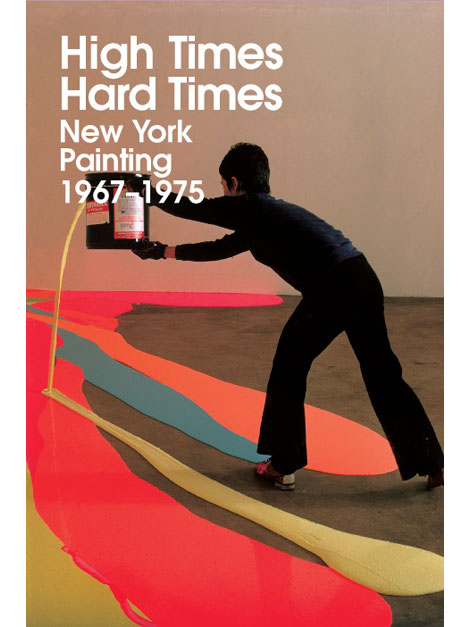 High Times, Hard Times: New York Painting 19671975